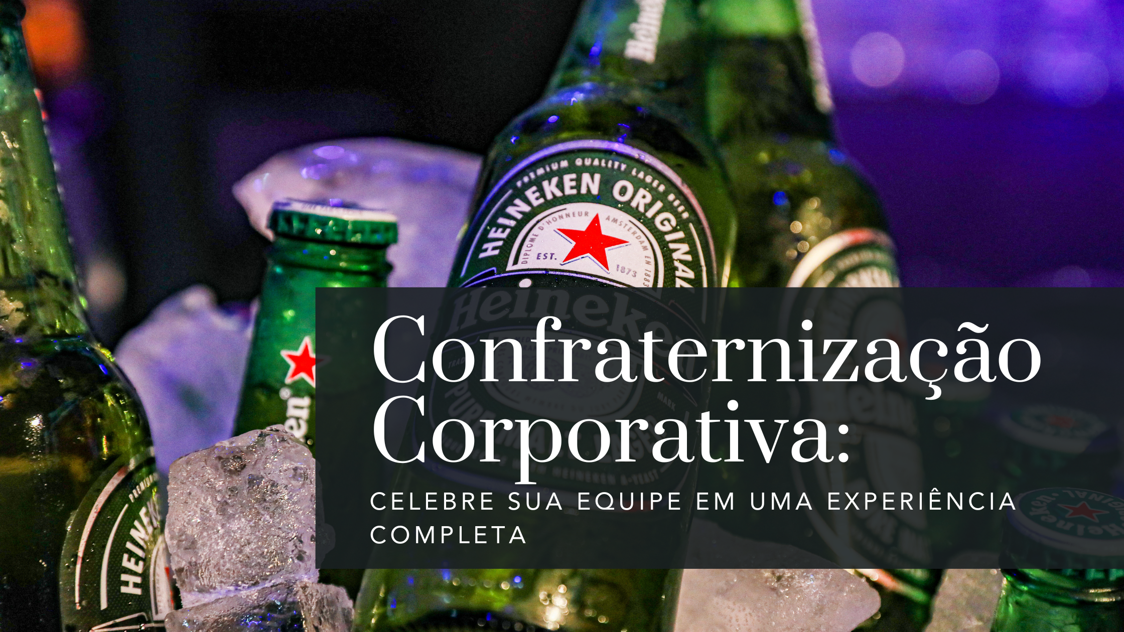 Confraternização Corporativa: celebre sua equipe em uma experiência completa